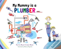My Mummy Is A Plumber