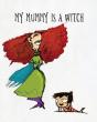 My Mummy Is A Witch - Preview