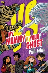 My Mummy Vs. Your Ghost