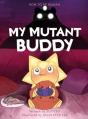 My Mutant Buddy - Preview