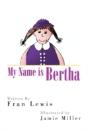My Name Is Bertha - Preview