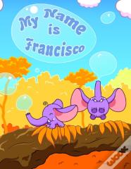 My Name Is Francisco
