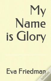 My Name Is Glory