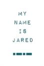 My Name Is Jared - Preview