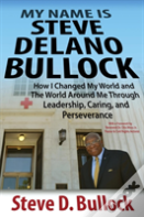My Name Is Steve Delano Bullock