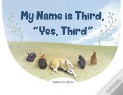 My Name Is Third, Yes, Third