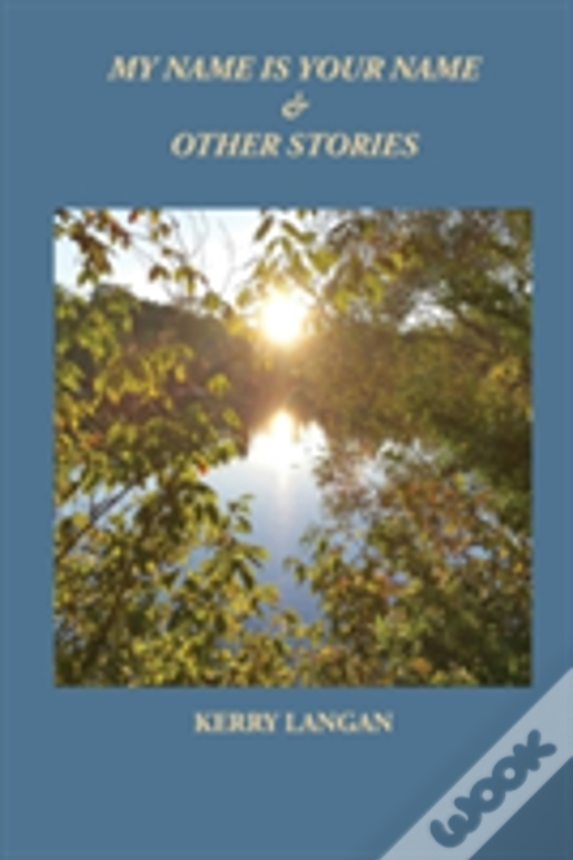 My Name Is Your Name & Other Stories