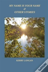My Name Is Your Name & Other Stories