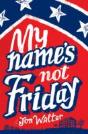 My Name'S Not Friday - Preview