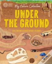My Nature Collection: Under The Ground