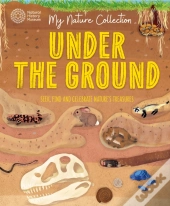 My Nature Collection: Under The Ground