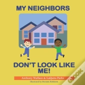 My Neighbors Don'T Look Like Me!