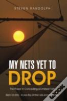 My Nets Yet To Drop