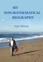 My (Non Mathematical) Biography - Preview