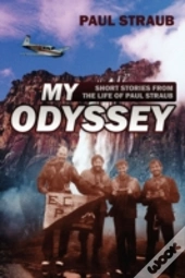 My Odyssey:  Short Stories From The Life