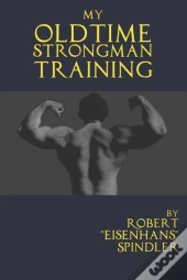 My Oldtime Strongman Training