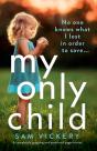 My Only Child: A Completely Gripping And - Preview