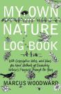 My Own Nature Log Book - With Descriptive Notes, And Ideas For Novel Methods Of Recording Nature'S Progress Through The Year - Preview
