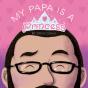 My Papa Is A Princess - Preview