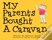 My Parents Bought A Caravan