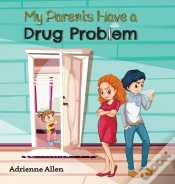 Capa do artigo My Parents Have A Drug Problem