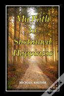 My Path To Sustained Happines