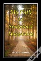 My Path To Sustained Happiness