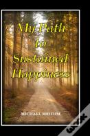 My Path To Sustained Happiness
