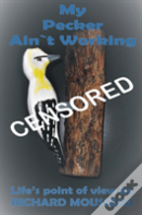 My Pecker Ain`T Working