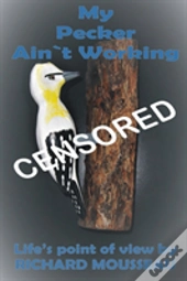 My Pecker Ain`T Working