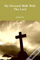 My Personal Walk With The Lord