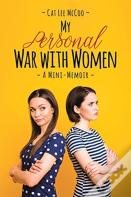 My Personal War With Women