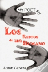 My Poetry:  Los Restos De Un Humano