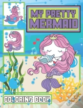 My Pretty Mermaid Coloring Book