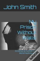 My Prison Without Walls