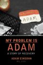 My Problem Is Adam - A Story Of Recovery - Preview