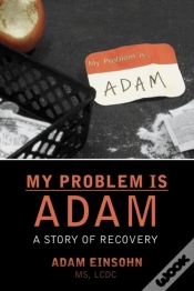 Capa do artigo My Problem Is Adam - A Story Of Recovery