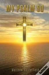 My Psalm 90
