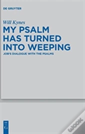 My Psalm Has Turned Into Weeping