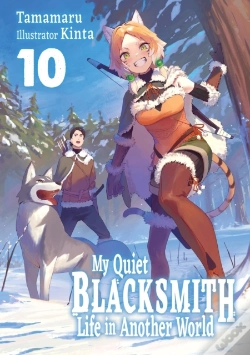 Capa do artigo My Quiet Blacksmith Life In Another World: Volume 10 (Light Novel)