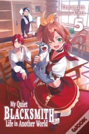 Capa do artigo My Quiet Blacksmith Life In Another World: Volume 5 (Light Novel)