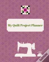 My Quilt Project Planner