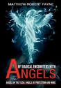 My Radical Encounters With Angels - Preview