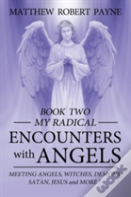My Radical Encounters With Angels