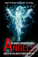 My Radical Encounters With Angels