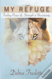 My Refuge: Finding Peace   Strength In U