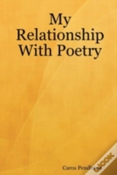 My Relationship With Poetry