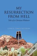 My Resurrection From Hell
