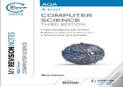 My Revision Notes: Aqa A-Level Computer Science