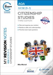 My Revision Notes: Aqa Gcse (9-1) Citizenship Studies Third Edition